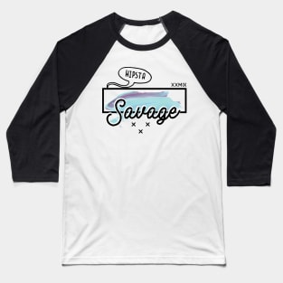 Savage - hipster Baseball T-Shirt